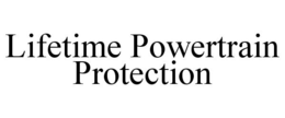 LIFETIME POWERTRAIN PROTECTION trademark