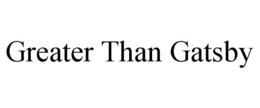 GREATER THAN GATSBY trademark