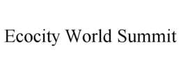 ECOCITY WORLD SUMMIT trademark