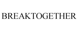BREAKTOGETHER trademark