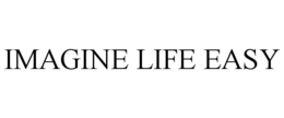 IMAGINE LIFE EASY trademark