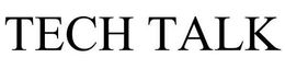 TECH TALK trademark