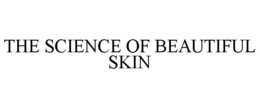 THE SCIENCE OF BEAUTIFUL SKIN trademark