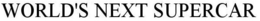 WORLD'S NEXT SUPERCAR trademark