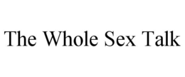 THE WHOLE SEX TALK trademark
