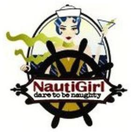 NAUTIGIRL DARE TO BE NAUGHTY trademark
