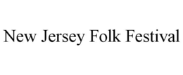 NEW JERSEY FOLK FESTIVAL trademark