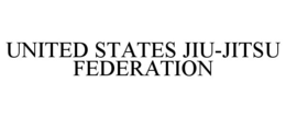 UNITED STATES JIU-JITSU FEDERATION trademark