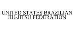 UNITED STATES BRAZILIAN JIU-JITSU FEDERATION trademark