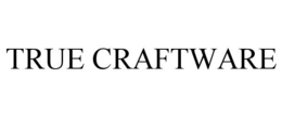 TRUE CRAFTWARE trademark