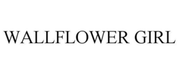 WALLFLOWER GIRL trademark