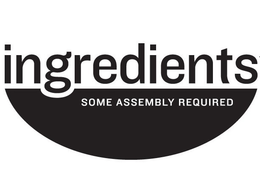 INGREDIENTS SOME ASSEMBLY REQUIRED trademark