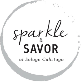 SPARKLE & SAVOR AT SOLAGE CALISTOGA trademark