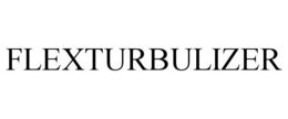 FLEXTURBULIZER trademark