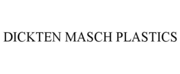 DICKTEN MASCH PLASTICS trademark
