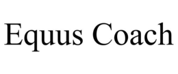 EQUUS COACH trademark