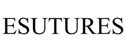 ESUTURES trademark
