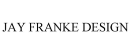 JAY FRANKE DESIGN trademark