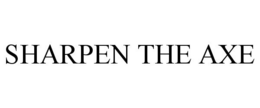 SHARPEN THE AXE trademark