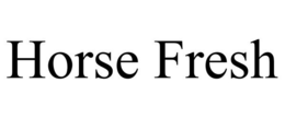 HORSE FRESH trademark