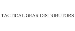 TACTICAL GEAR DISTRIBUTORS trademark