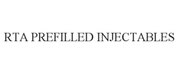 RTA PREFILLED INJECTABLES trademark