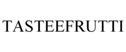 TASTEEFRUTTI trademark