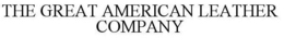 THE GREAT AMERICAN LEATHER COMPANY trademark