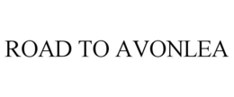 ROAD TO AVONLEA trademark