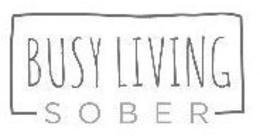 BUSY LIVING SOBER trademark