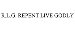 R.L.G. REPENT LIVE GODLY trademark