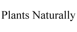 PLANTS NATURALLY trademark