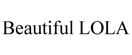 BEAUTIFUL LOLA trademark