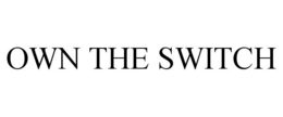OWN THE SWITCH trademark