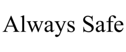 ALWAYS SAFE trademark