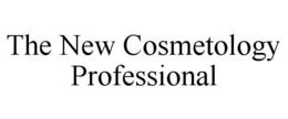 THE NEW COSMETOLOGY PROFESSIONAL trademark