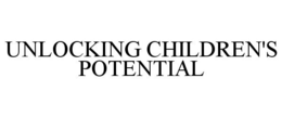 UNLOCKING CHILDREN'S POTENTIAL trademark