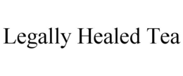 LEGALLY HEALED TEA trademark