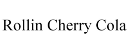 ROLLIN CHERRY COLA trademark
