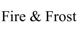 FIRE & FROST trademark