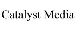 CATALYST MEDIA trademark