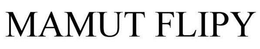 MAMUT FLIPY trademark