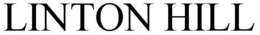 LINTON HILL trademark