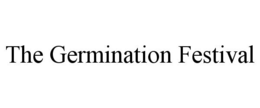 THE GERMINATION FESTIVAL trademark