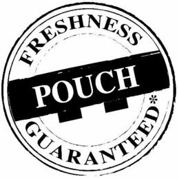 POUCH FRESHNESS GUARANTEED* trademark