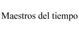 MAESTROS DEL TIEMPO trademark