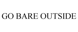 GO BARE OUTSIDE trademark