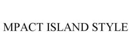MPACT ISLAND STYLE trademark