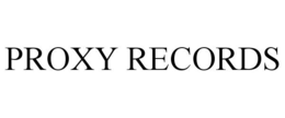 PROXY RECORDS trademark