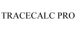 TRACECALC PRO trademark